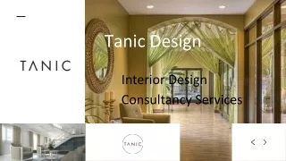 Tanic Design Interior Design Consultancy Services.