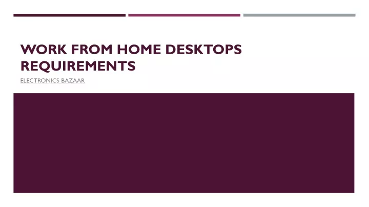 work from home desktops requirements