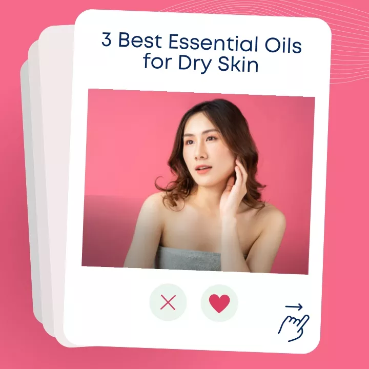 3 best essential oils for dry skin