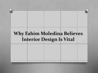 Why Fahim Moledina Believes Interior Design Is Vital