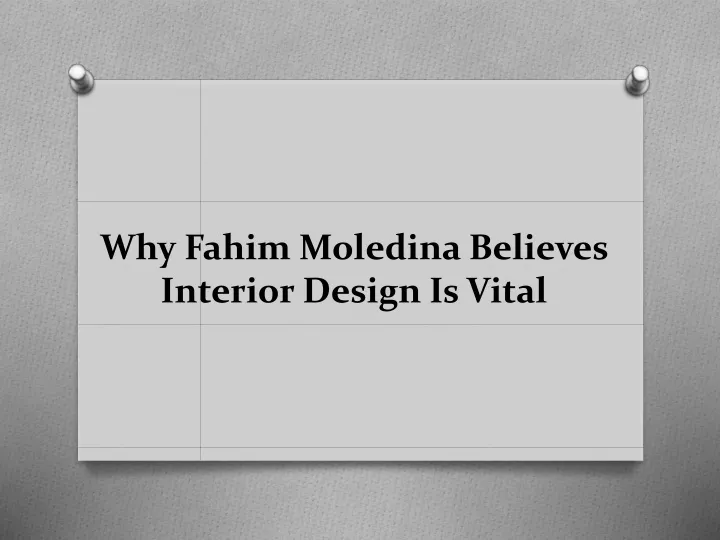 why fahim moledina believes interior design is vital
