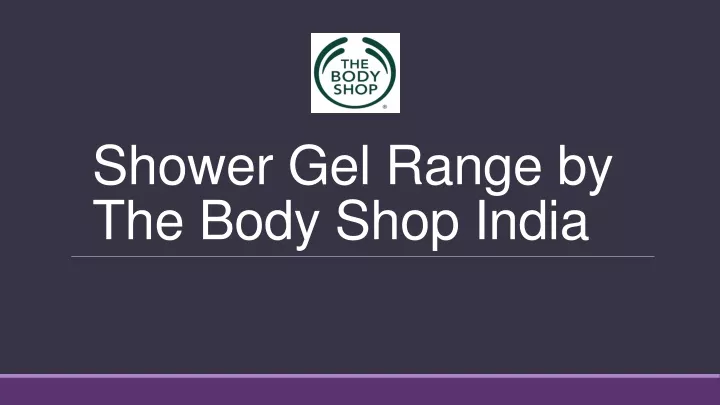 shower gel range by the body shop india