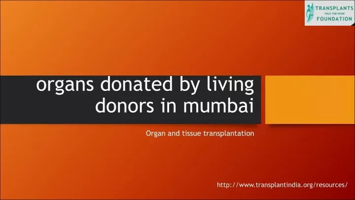 organs donated by living donors in mumbai