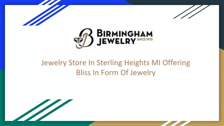 jewelry store in sterling heights mi offering bliss in form of jewelry