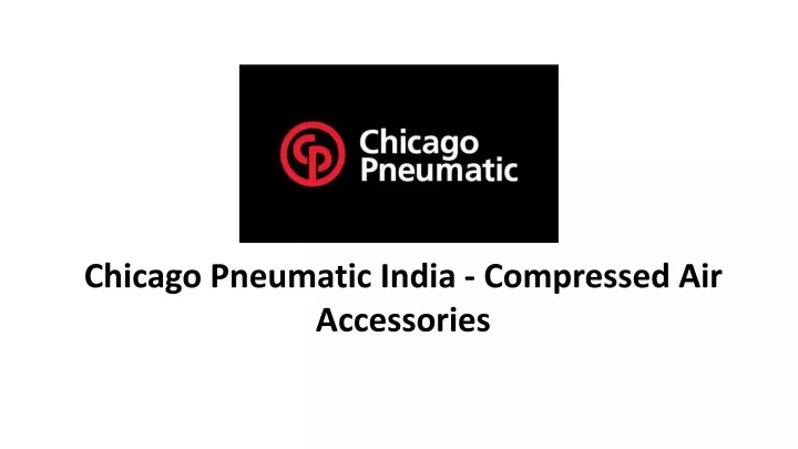 chicago pneumatic india compressed air accessories