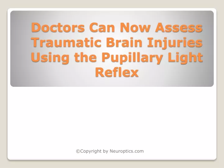 doctors can now assess traumatic brain injuries using the pupillary light reflex