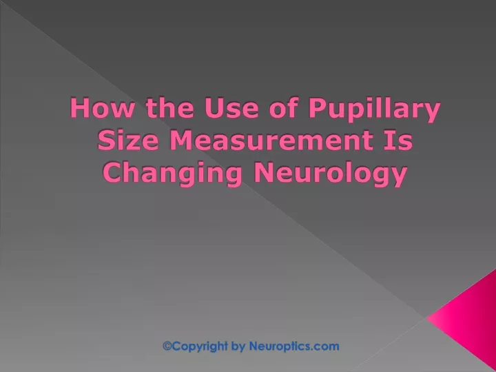 how the use of pupillary size measurement is changing neurology