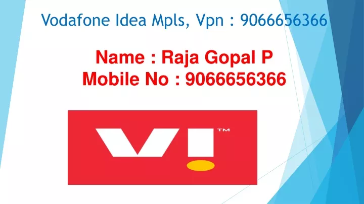 vodafone idea mpls vpn 9066656366 name raja gopal p mobile no 9066656366