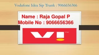 Vodafone Idea Sip Trunk  @ 9066656366
