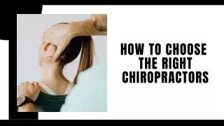 How To Choose The Right Chiropractor