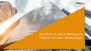 How Azure is used in Banking and Financial Services _ Websynergies