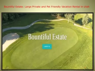 Bountiful Estate Large Private and Pet Friendly Vacation Rental in Utah