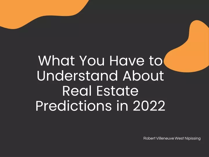 what you have to understand about real estate predictions in 2022