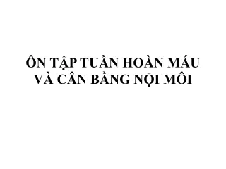 Sinh học lớp 11 - Bài 18 - Tuần hoàn máu P3