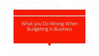 what you do wrong when budgeting in business