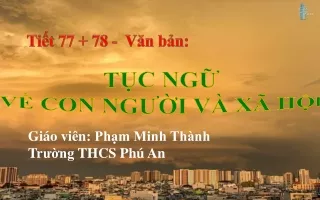 Bài giảng Ngữ văn Lớp 7 - Tục ngữ về con người và xã hội