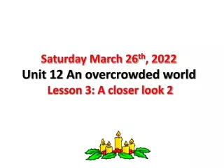Bài giảng Tiếng Anh Lớp 7 - Unit 12: An overcrowded world -  Lesson 3: A closer