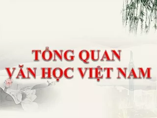 Bài giảng Ngữ văn 10 - Tuần 1: Tổng quan văn học Việt Nam