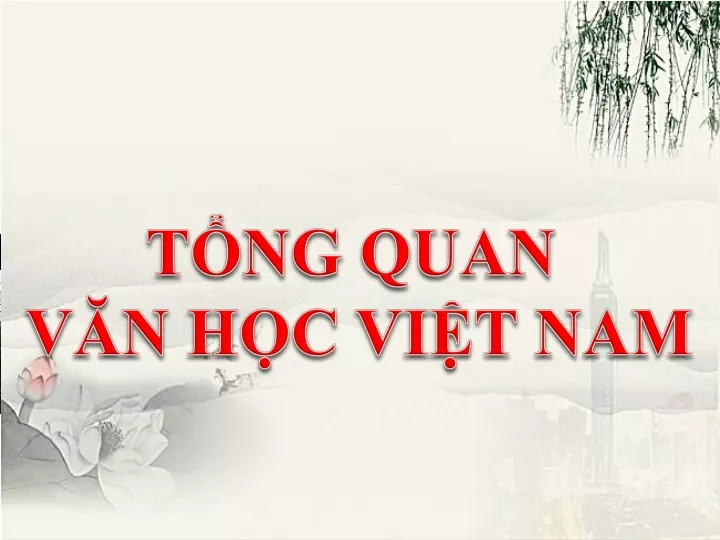 PPT - Bài Giảng Ngữ Văn 10 - Tuần 1: Tổng Quan Văn Học Việt Nam ...