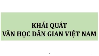 Bài giảng Ngữ văn 10 - Khái quát văn học dân gian Việt Nam