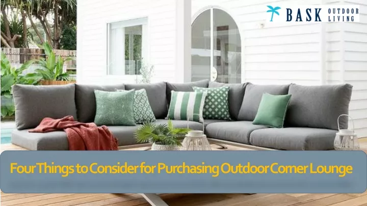 four things to consider for purchasing outdoor corner lounge