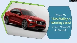 Why Is My Volvo Making A Whistling Sound in Cary, Should I Be Worried.