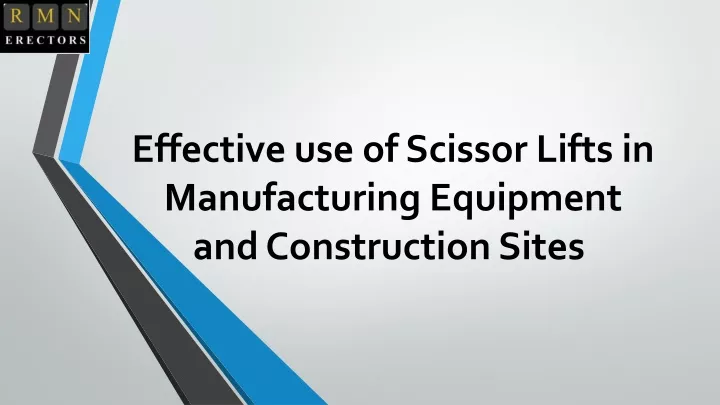 effective use of scissor lifts in manufacturing equipment and construction sites