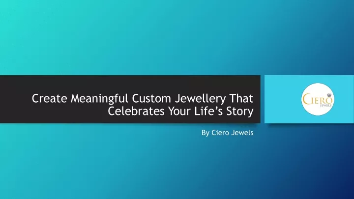 create meaningful custom jewellery that celebrates your life s story