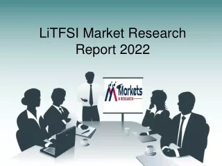 LiTFSI Market 2022 - Growth, Future Prospects, Post COVID-19 Scenario upto 2029