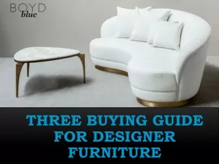 Three Buying Guide for Designer Furniture