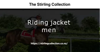 Get the best Riding jacket men at The Stirling Collection!