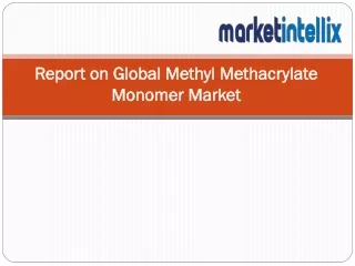 Latest Report on Global Methyl Methacrylate Monomer Market | Market Intellix 202
