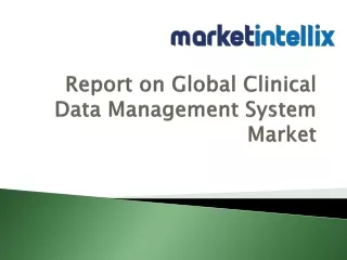 Exclusive Study Report on Global Clinical Data Management System Market by Marke