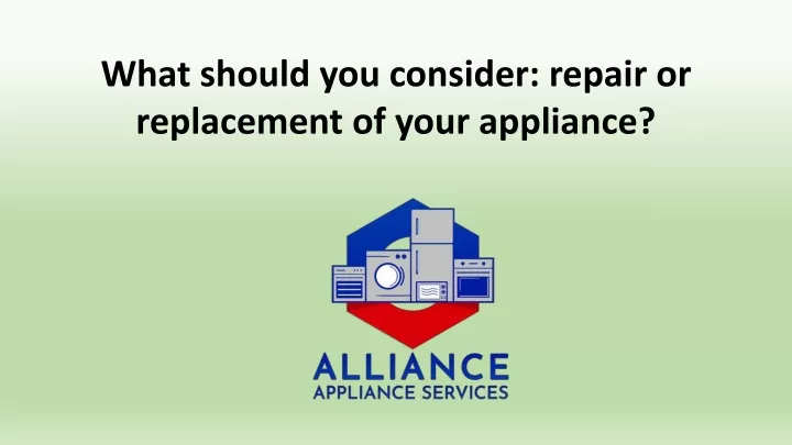 what should you consider repair or replacement