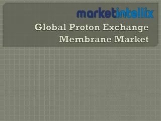Latest Report on Global Proton Exchange Membrane for Fuel Cells Market by Market