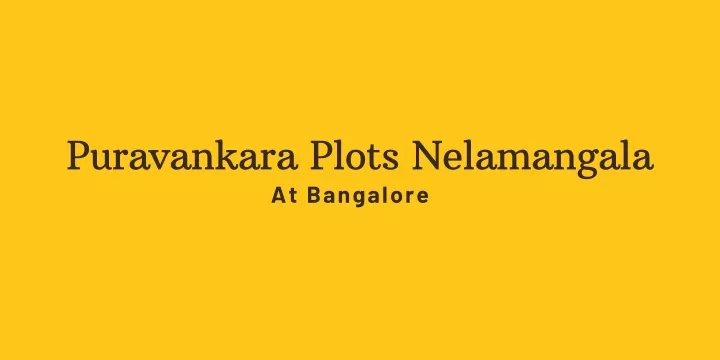 puravankara plots nelamangala at bangalore