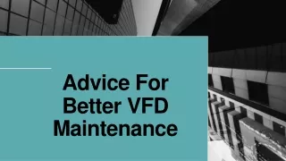 advice for better vfd maintenance