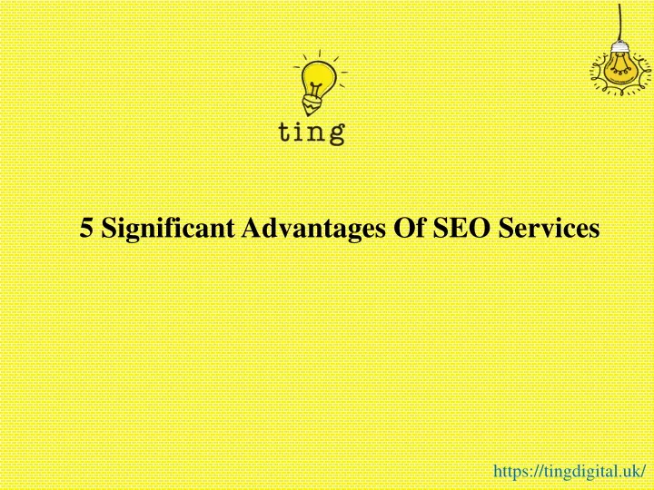 5 significant advantages of seo services