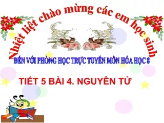 Bài giảng Hóa học 8 - Tiết 5, Bài 4: Nguyên tử