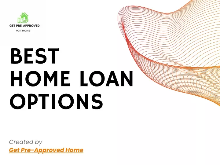 PPT - Best Home Loan Options PowerPoint Presentation, free download ...