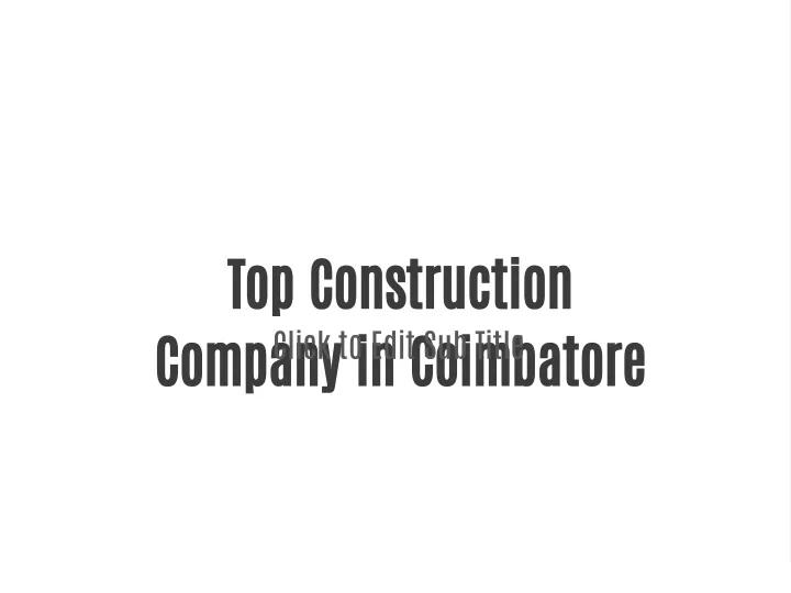 top construction company in coimbatore
