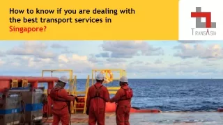 How to know if you are dealing with the best transport services in Singapore