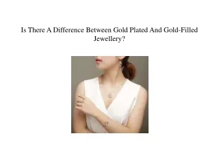 Is There A Difference Between Gold Plated And Gold-Filled Jewellery?