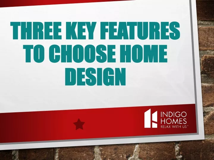 three key features to choose home design
