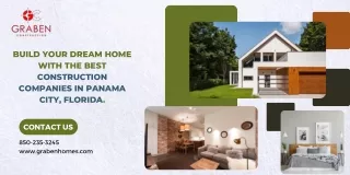 Build your Dream Home with the best construction companies in Panama City, Florida.