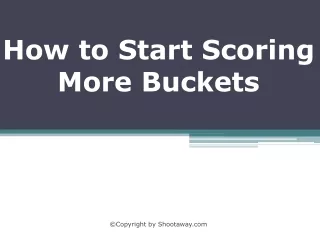how to start scoring more buckets