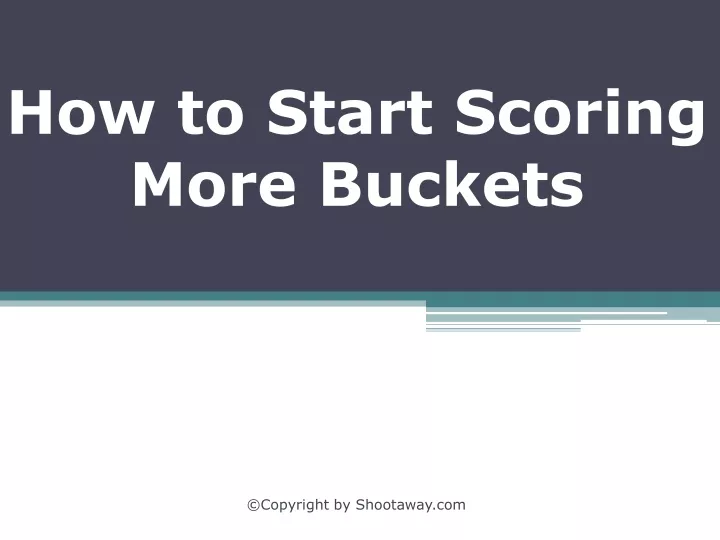 how to start scoring more buckets