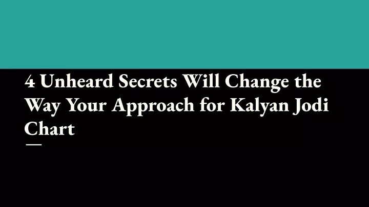 4 unheard secrets will change the way your