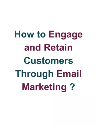 How to Engage and Retain Customers Through Email Marketing ?