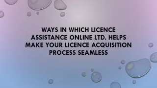 Ways in Which Licence Assistance Online Ltd. Helps Make Your Licence Acquisition Process Seamless